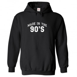 Made In The 90's Funny Unisex Kids and Adults Pullover Hoodie